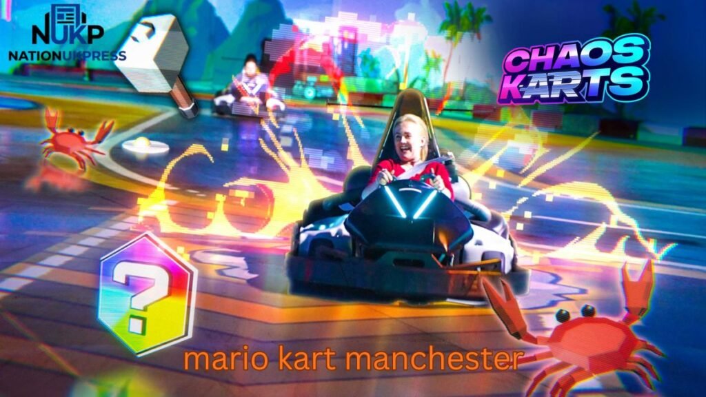 mario kart manchester