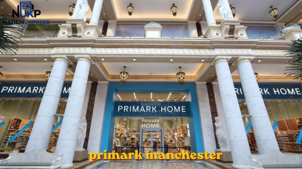 primark manchester primark manchester