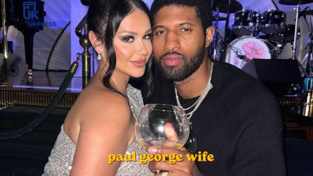 Paul George Wife paul george wife