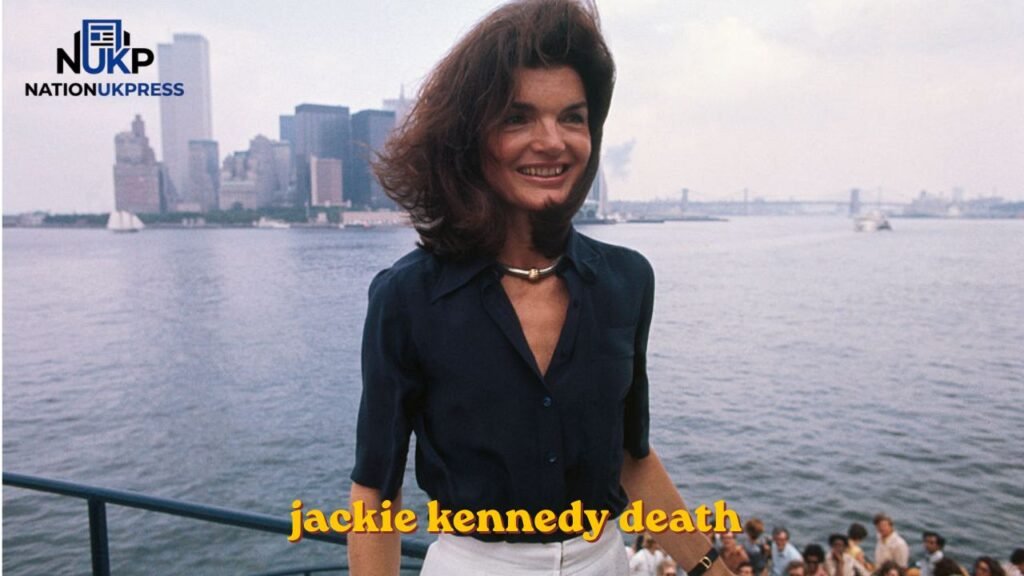 Jackie Kennedy Death jackie kennedy death