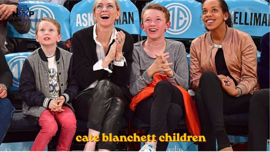 Cate Blanchett Children Cate Blanchett Children