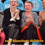 Cate Blanchett Children