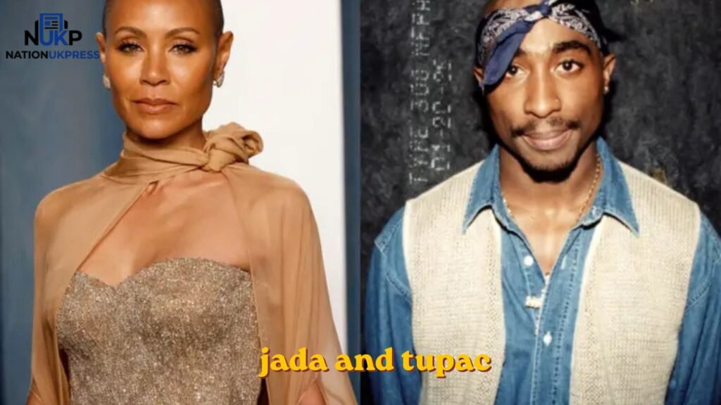 Jada and Tupac jada and tupac